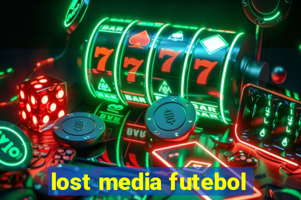 lost media futebol